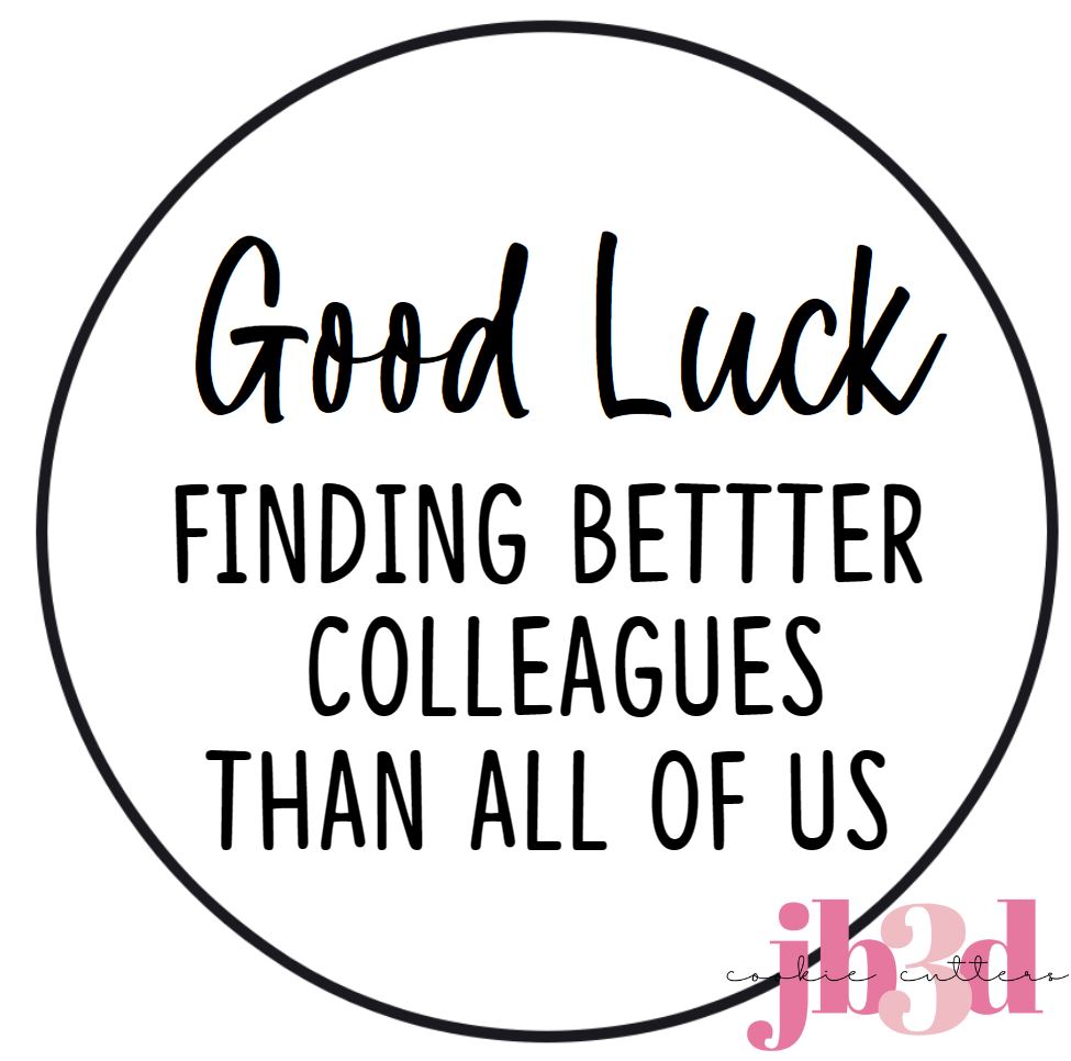 GOOD LUCK finding a better CO- WORKER /COLLEAGUE than me/us Stamps