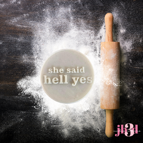 She said Hell Yes 70mm Debosser stamp