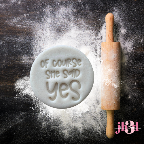 Of course she said Yes - 70mm Embosser Stamp