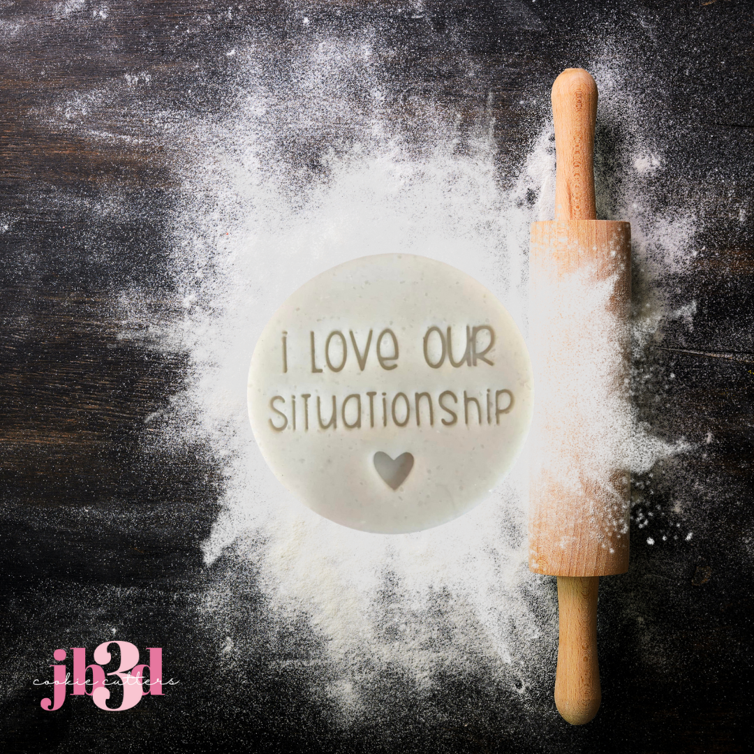 I love our Situationship - Embosser Stamp 70mm