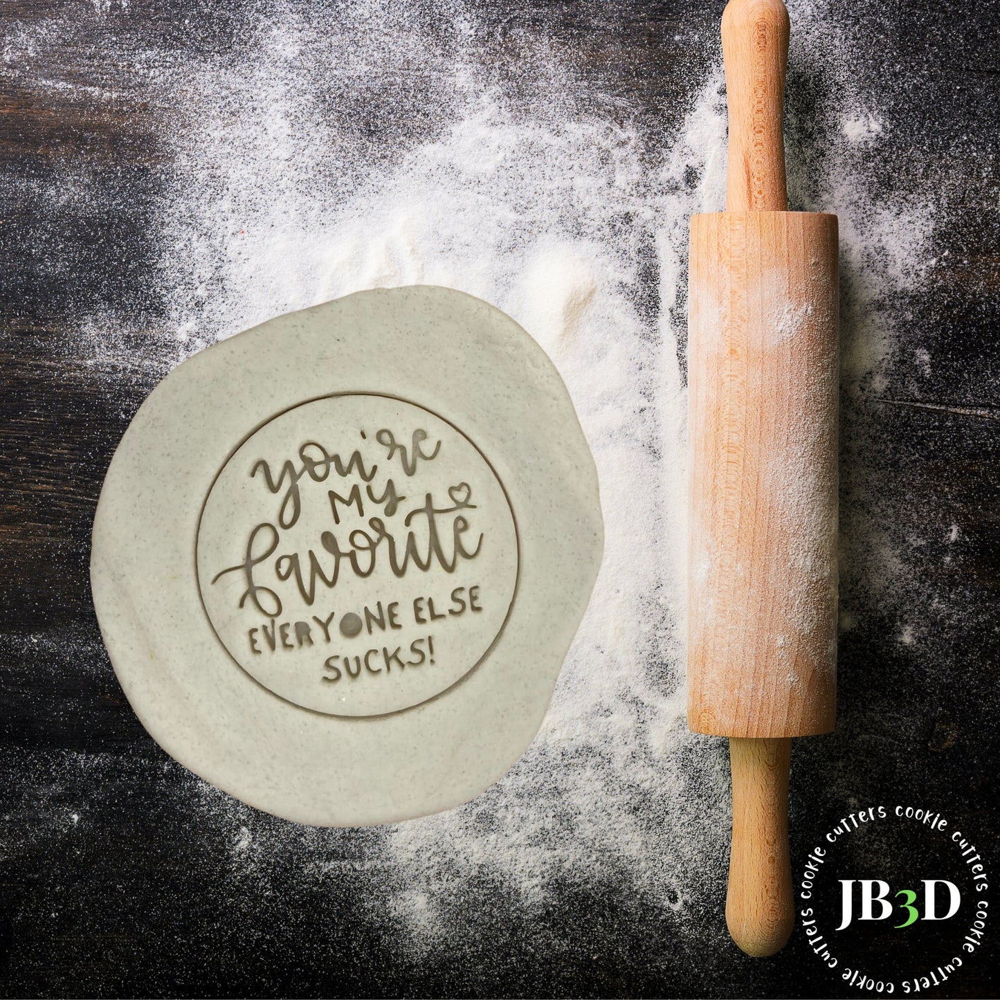 YOURE MY FAVORITE Everyone else sucks Cookie Embosser stamp