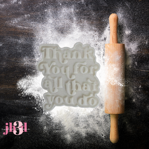 Thankyou for all that you do - Cutter & Debosser Stamp