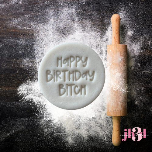 Happy Birthday Bitch - 70mm Embosser Stamp