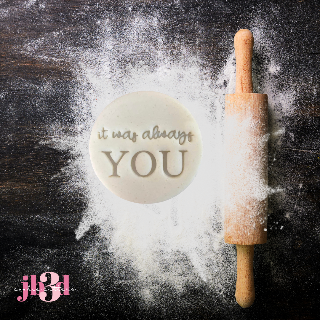 It was always you - 70mm Embosser Stamp