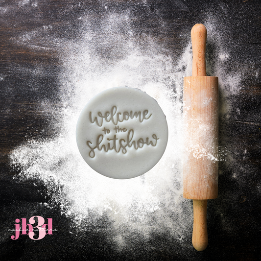 Welcome to the Shi*show - 70mm Embosser Stamp