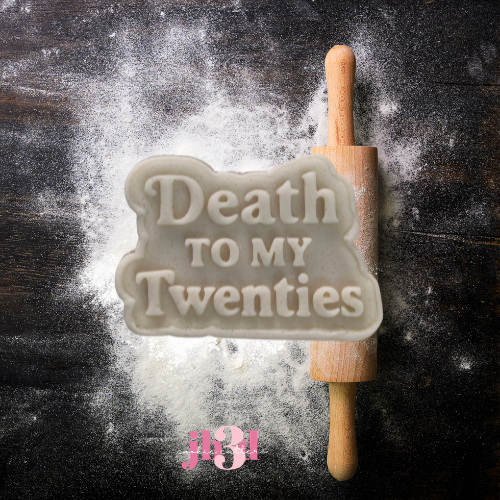 Death to my 20's Thirty Set - Cutters & Stamps