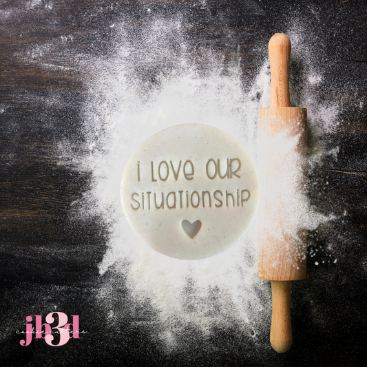 I love our Situationship - Embosser Stamp 70mm