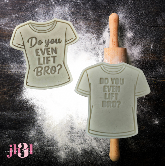 Do you even lift Bro? Tshirts - Cutters & Embosser Stamps