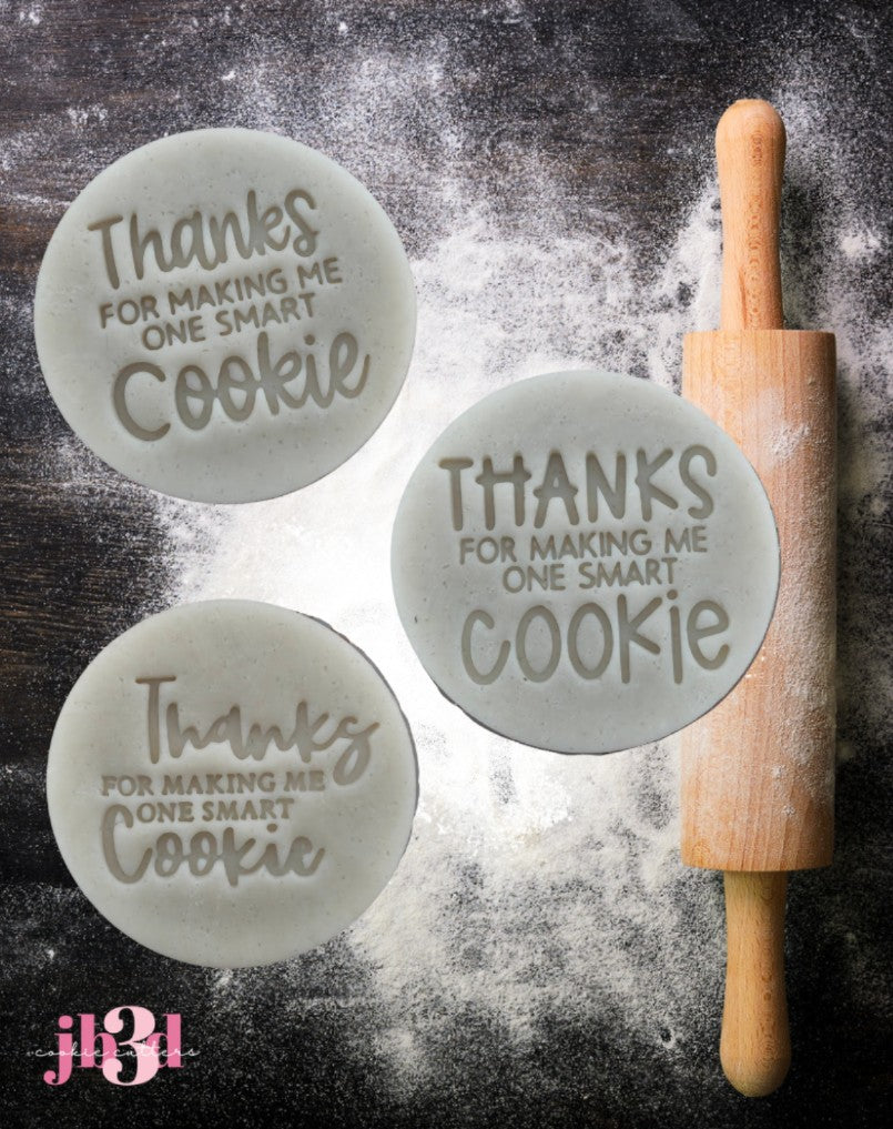 Thanks for making me one smart cookie - 3 designs - Embosser Stamps