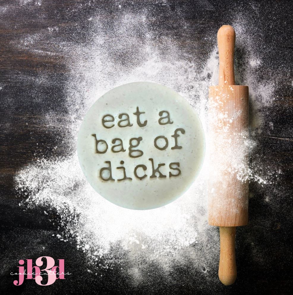 Eat a bag of dicks - 60/70mm Embosser Stamps